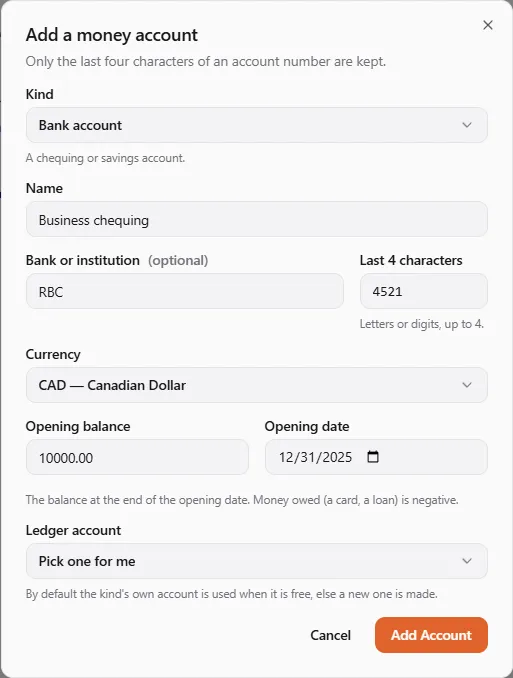The Add a money account dialog filled in for a bank account: name Business chequing, bank RBC, last 4 characters 4521, currency CAD, opening balance 10000.00 on 12/31/2025, and the ledger account left on Pick one for me