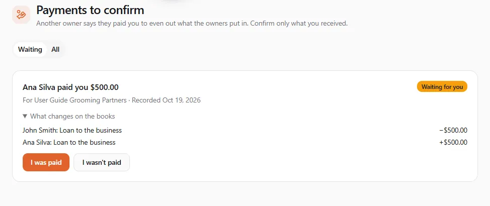 Payments to confirm: Ana Silva paid you $500.00, for User Guide Grooming Partners, waiting for you, with What changes on the books opened (John Smith: Loan to the business −$500.00; Ana Silva: Loan to the business +$500.00) and the I was paid and I wasn't paid buttons