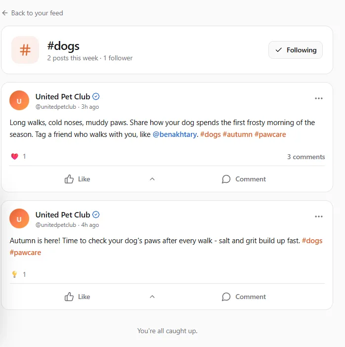 The #dogs topic page: Back to your feed, the # badge, "#dogs" with "2 posts this week · 1 follower" and Following, then two United Pet Club posts with #dogs, and You're all caught up.