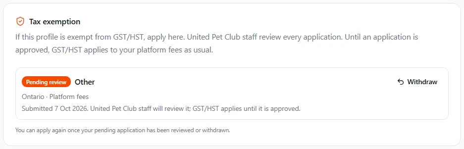The Tax exemption card with one application under review: the Pending review badge, the reason Other, "Ontario · Platform fees", the Submitted 7 Oct 2026 line, the Withdraw button, and the hint that you can apply again once it has been reviewed or withdrawn